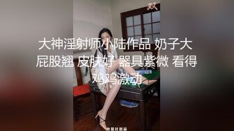 漂亮小姐姐，设备清洗，角度专业，妹子身材棒粉嫩大长腿