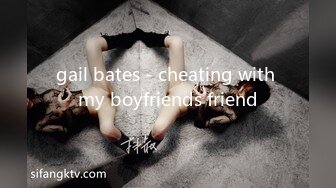 gail bates - cheating with my boyfriends friend