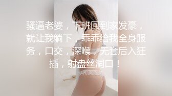 某地年輕漂亮的三線小嫩模出名前和男友居家啪啪自拍流出,妹子肏逼還害羞不好意思看男友