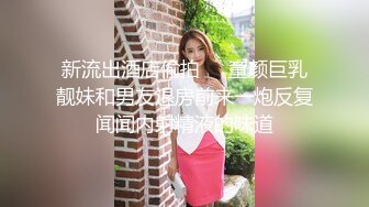   放暑假和00后小女友各种姿势啪啪啪 完美露脸