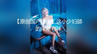 STP15557 腰细大白美臀妹子，超近距离特写摸逼倒立口交侧入猛操